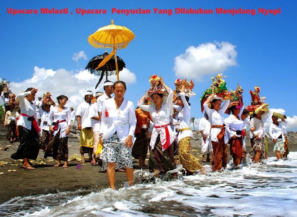 Upacara Melasti , Upacara  Penyucian Yang Dilakukan Menjelang Nyepi