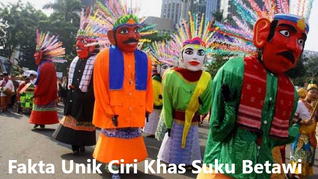 Fakta Unik Ciri Khas Suku Betawi